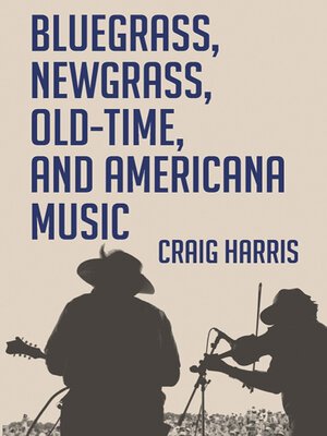 cover image of Bluegrass, Newgrass, Old-Time, and Americana Music